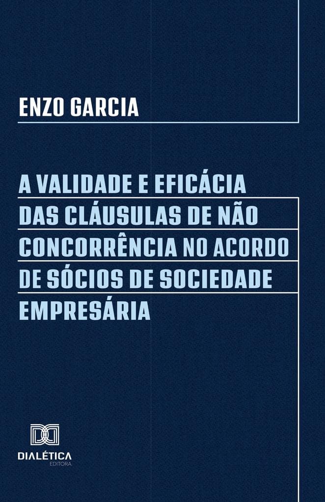 A Validade e Eficácia das Cláusulas de Não Concorrência no Acordo de Sócios de Sociedade Empresária