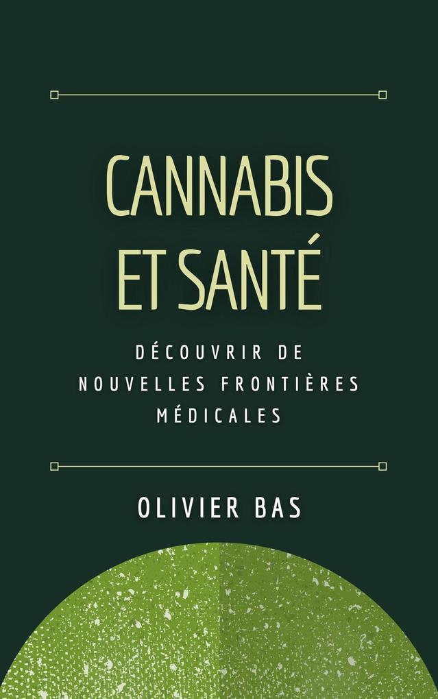 Cannabis et Santé: Découvrir de Nouvelles Frontières Médicales