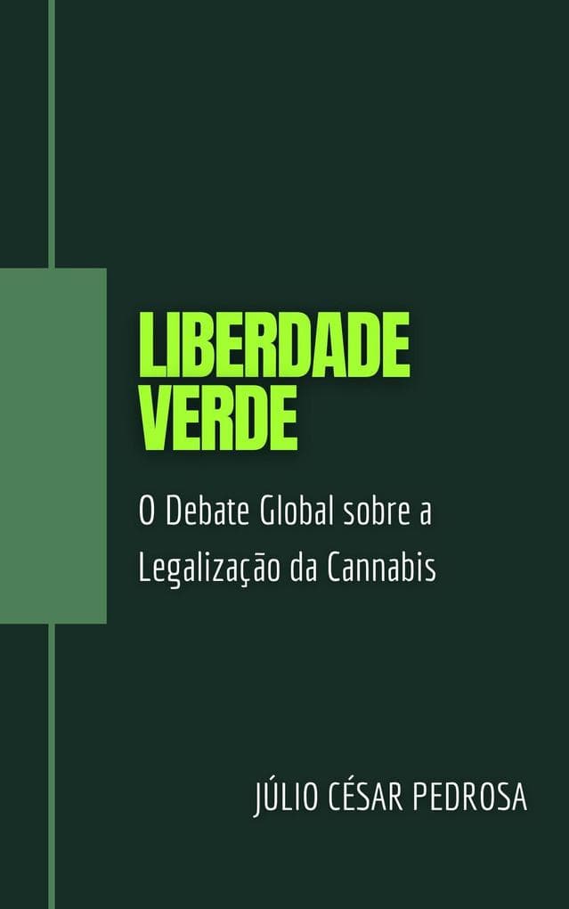 Liberdade Verde: O Debate Global Sobre a Legalização da Cannabis