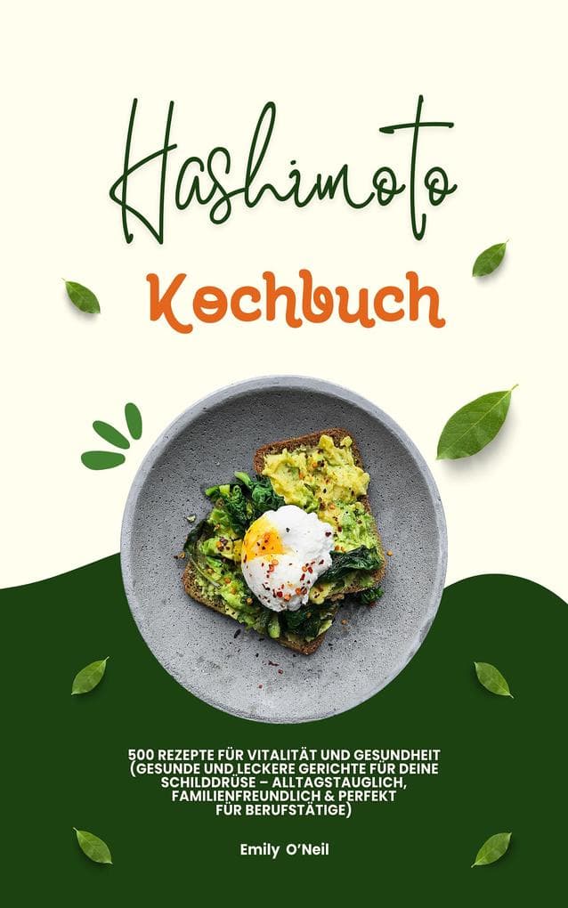 Hashimoto Kochbuch: 500 Rezepte für Vitalität und Gesundheit