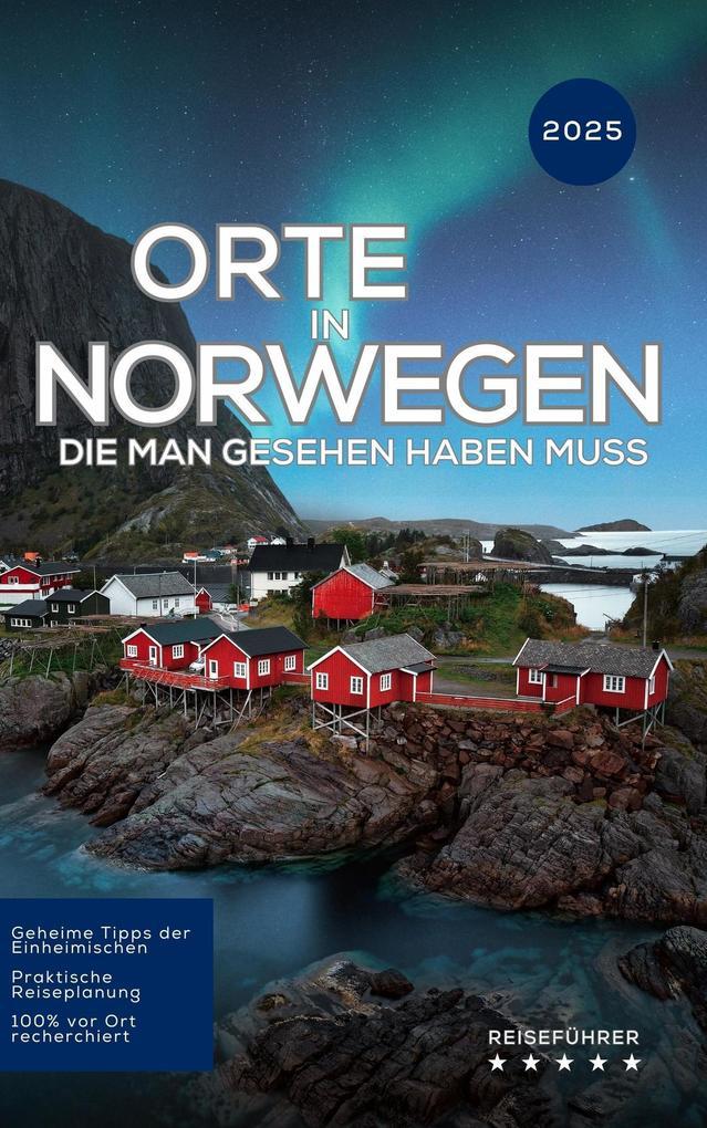 Orte in Norwegen, die man gesehen haben muss: Reiseführer (2025)