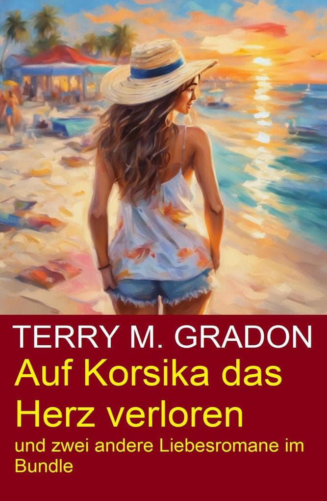 Auf Korsika das Herz verloren und zwei andere Liebesromane im Bundle