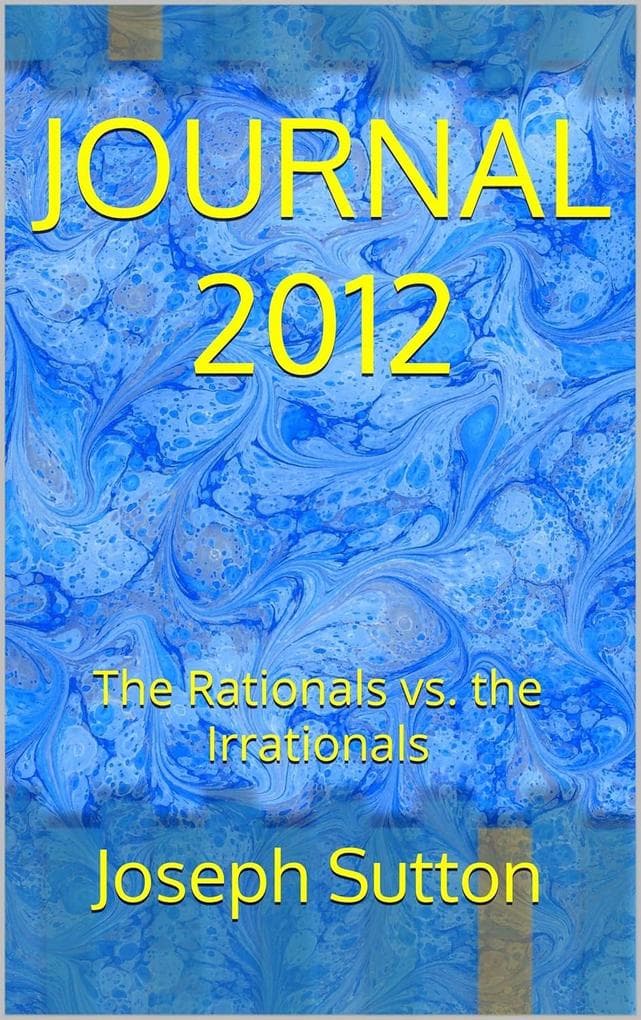 JOURNAL 2012: The Rationals vs. the Irrationals