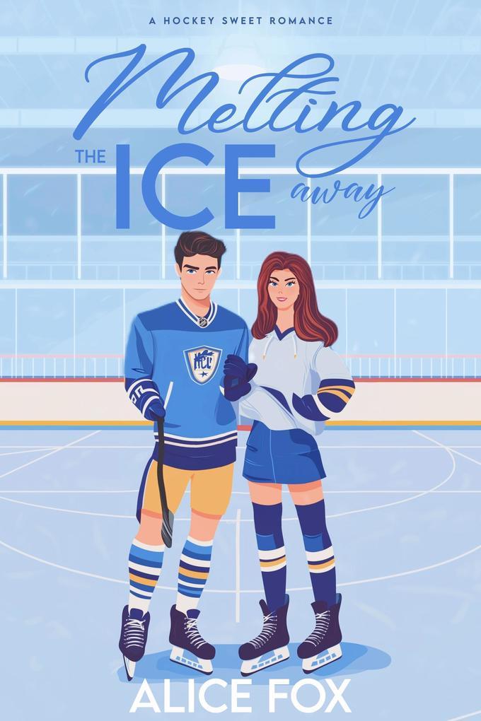 Melting The Ice Away: A Hockey Sweet Romance