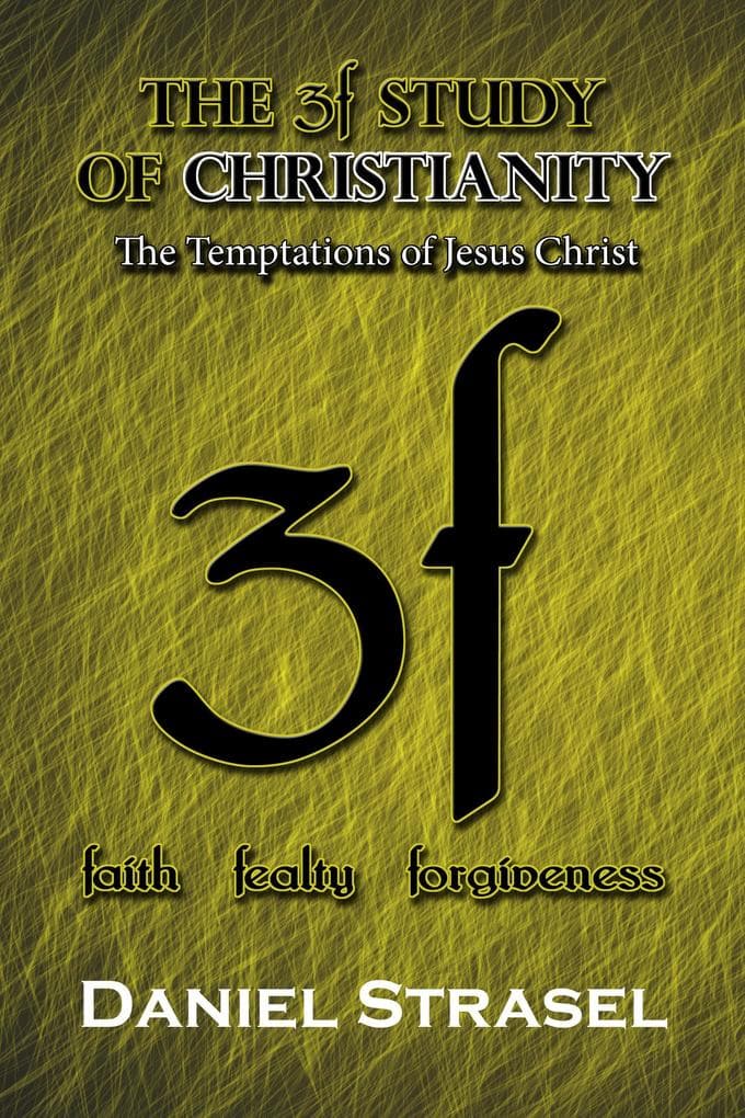 The 3f Study of Christianity: The Temptations of Jesus Christ