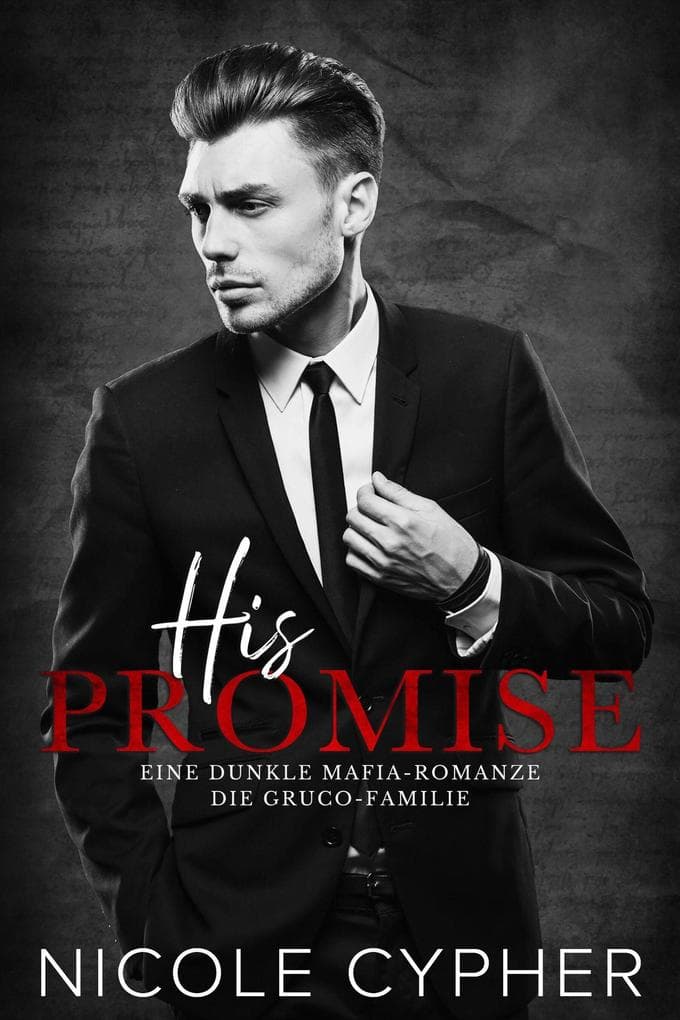 His Promise (Deutsch): Eine Dunkle Mafia-Romanze (Die Gruco-Familie, #1)