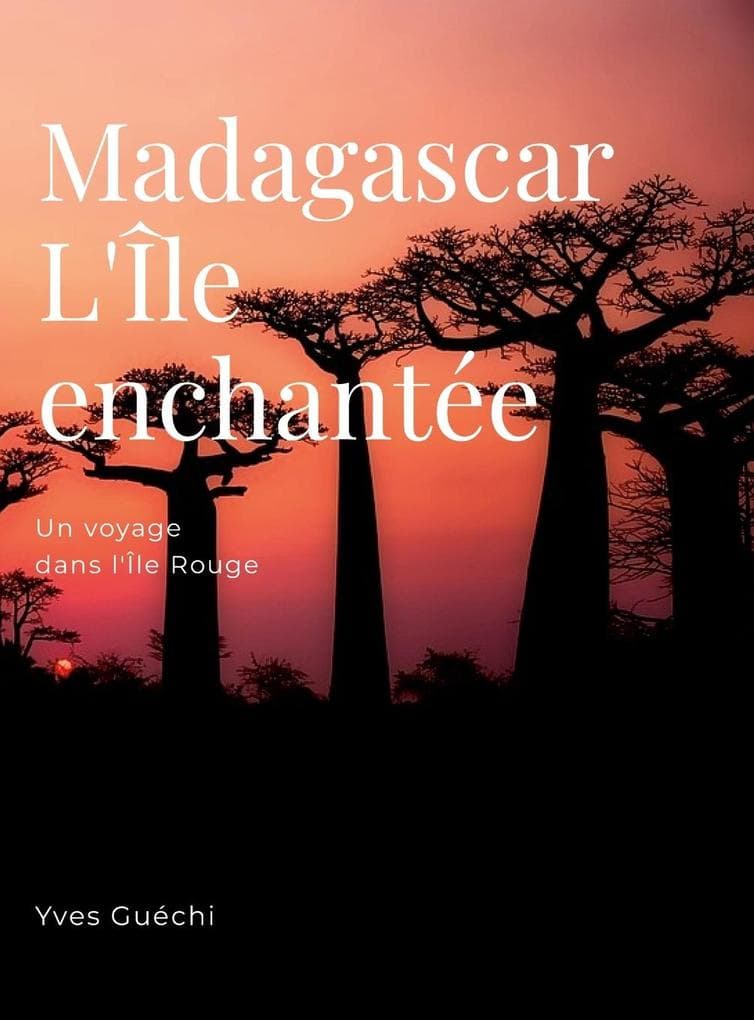 Madagascar, l'île envoûtante