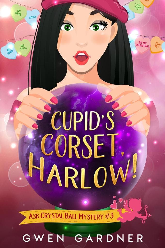 Cupid's Corset, Harlow! (Ask Crystal Ball, #3)