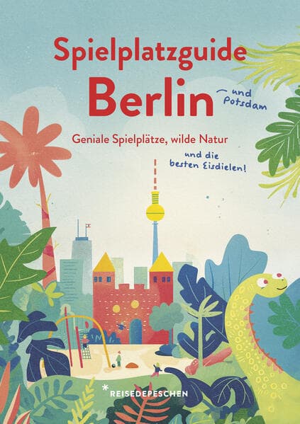 Spielplatzguide Berlin - Reiseführer für Familien