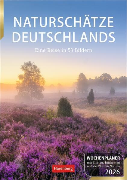 Naturschätze Deutschlands Wochenplaner 2026 - Eine Reise in 53 Bildern