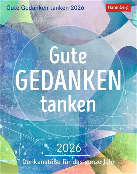 Gute Gedanken tanken Tagesabreißkalender 2026 - Denkanstöße für das ganze Jahr