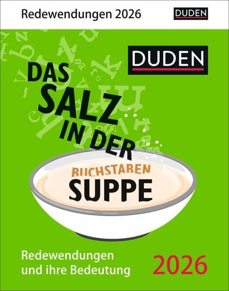 Duden Das Salz in der (Buchstaben-)Suppe Tagesabreißkalender 2026 - Redewendungen und ihre Bedeutung