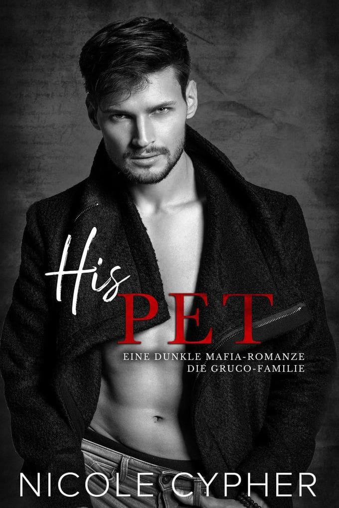 His Pet (Deutsch): Eine Dunkle Mafia-Romanze (Die Gruco-Familie, #2)