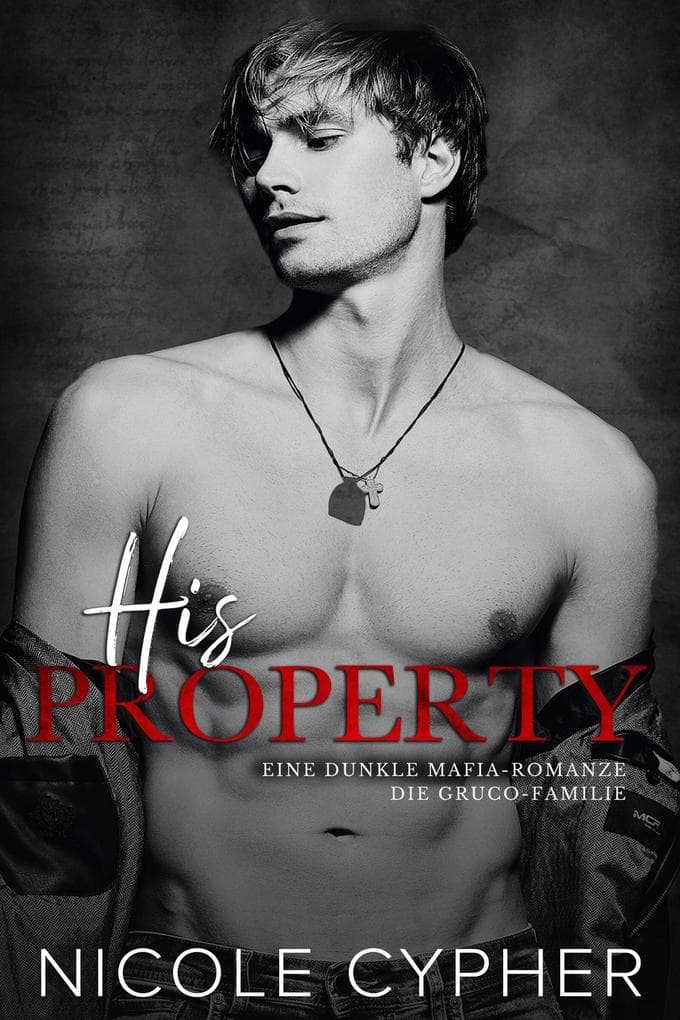 His Property (Deutsch): Eine Dunkle Mafia-Romanze (Die Gruco-Familie, #5)