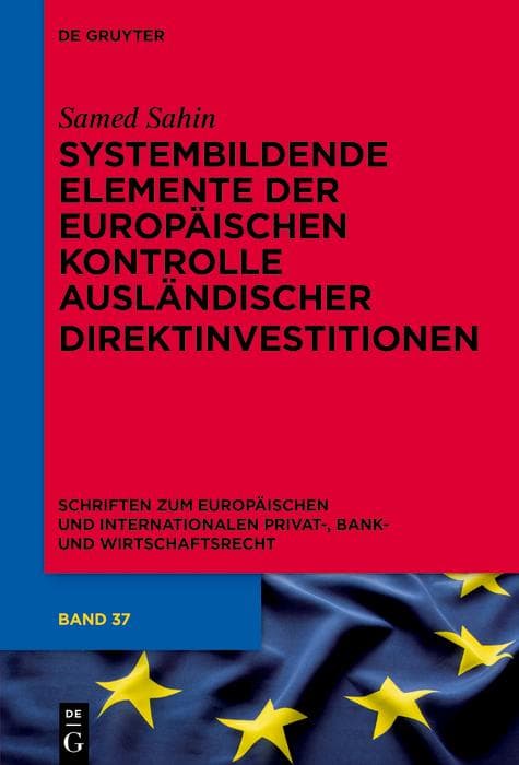 Systembildende Elemente der Europäischen Kontrolle ausländischer Direktinvestitionen