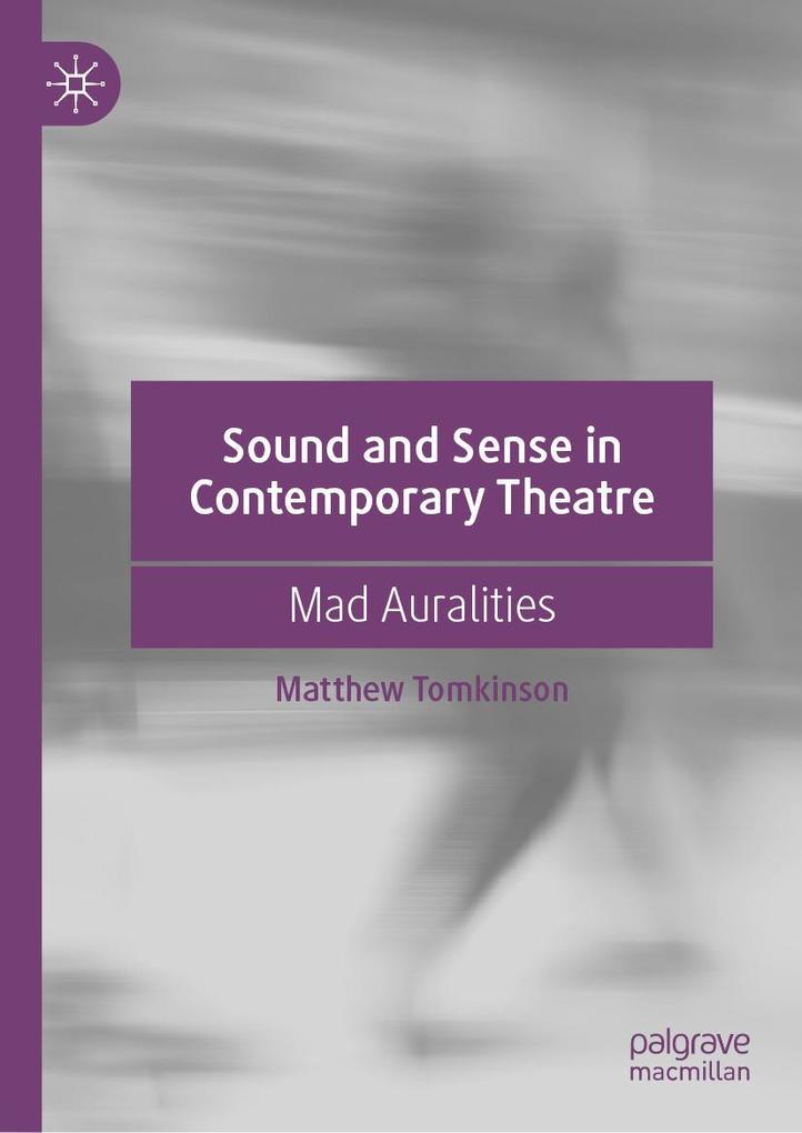 Sound and Sense in Contemporary Theatre