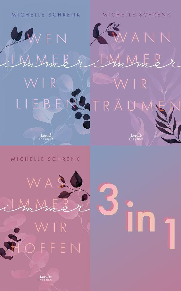 Immer-Trilogie - Drei New Adult-Romane der #1 Kindle-Bestsellerautorin Michelle Schrenk als Bundle