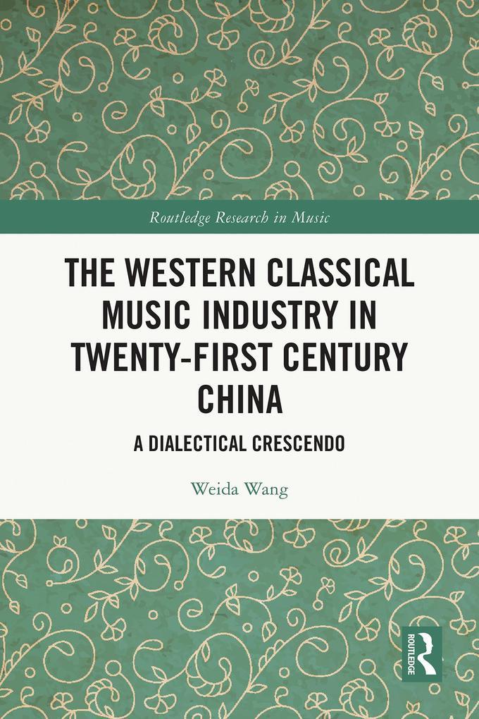 The Western Classical Music Industry in Twenty-First Century China