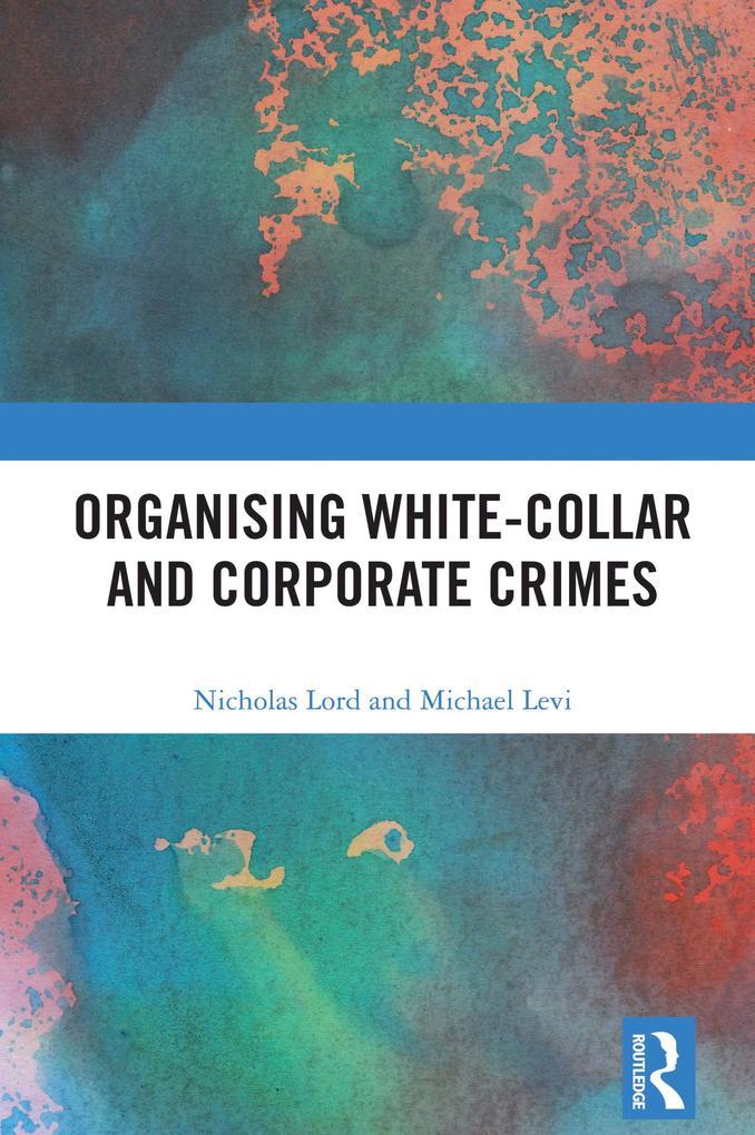 Organising White-Collar and Corporate Crimes