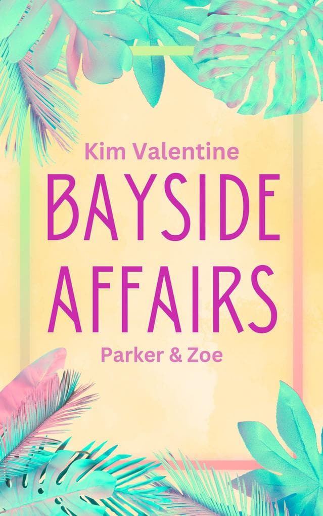 Bayside Affairs: Parker & Zoe