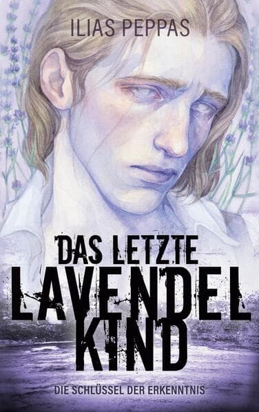 Das letzte Lavendelkind. Band 1