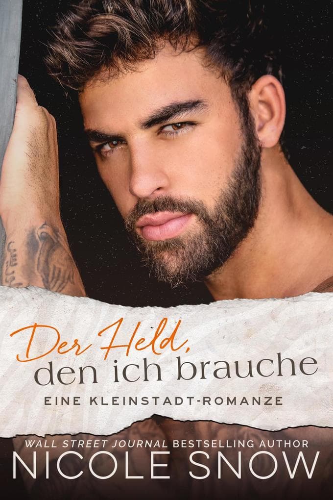 Der Held, den ich brauche: Eine Kleinstadt-Romanze