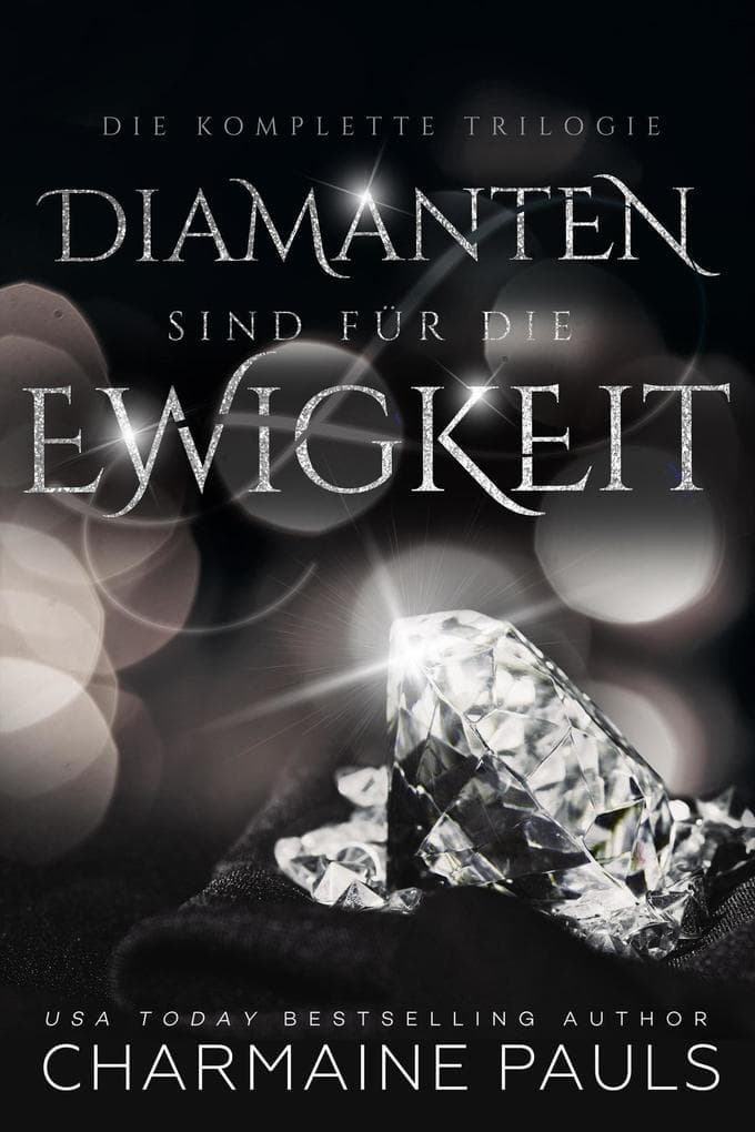 Diamanten sind für die Ewigkeit: Die komplette Trilogie