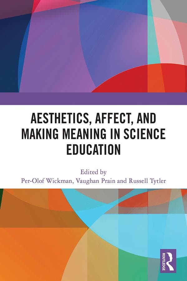 Aesthetics, Affect, and Making Meaning in Science Education