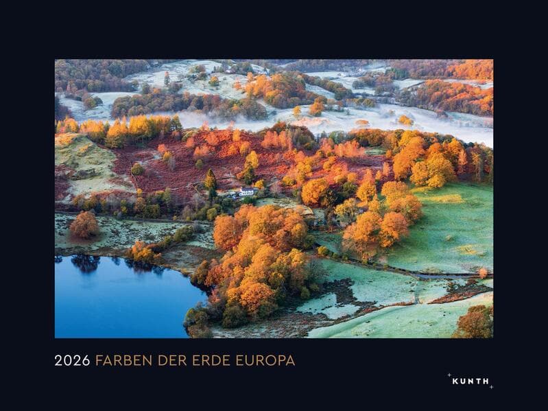 Farben der Erde Europa - KUNTH Wandkalender 2026