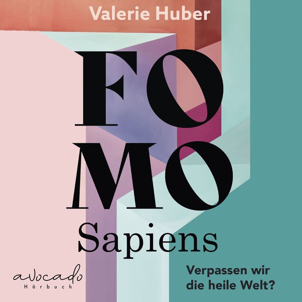 FOMO Sapiens - Verpassen wir die heile Welt?