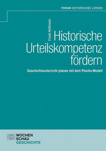 Historische Urteilskompetenz fördern