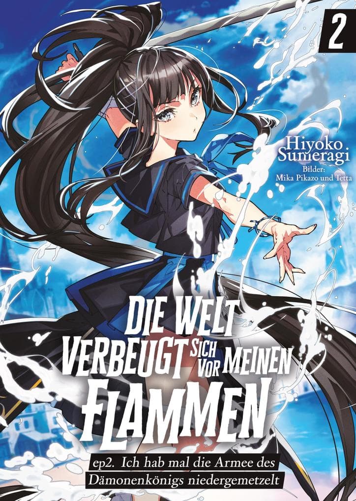 Die Welt verbeugt sich vor meinen Flammen (deutsche Light Novel): ep2. Ich hab mal die Armee des Dämonenkönigs niedergemetzelt