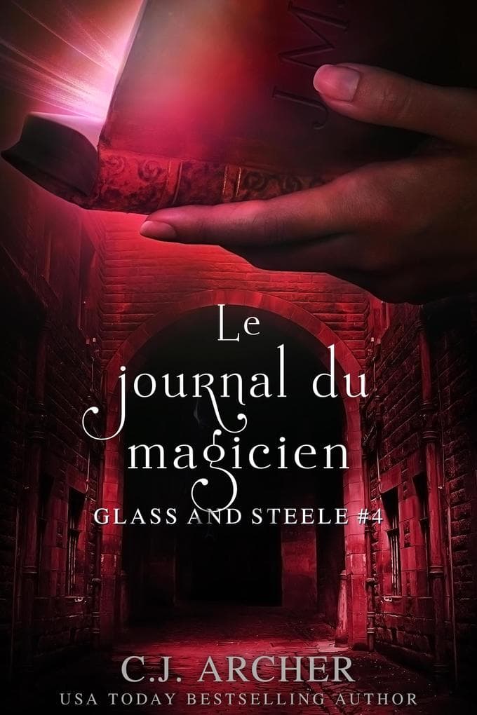 Le Journal du Magicien (Glass and Steele série, #4)