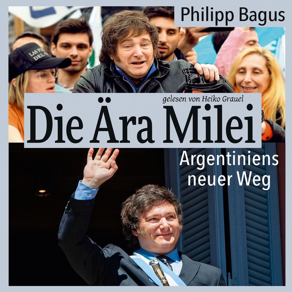 Die Ära Milei: Argentiniens neuer Weg