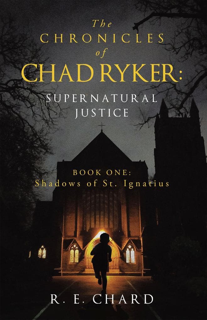 The CHRONICLES of CHAD RYKER: SUPERNATURAL JUSTICE