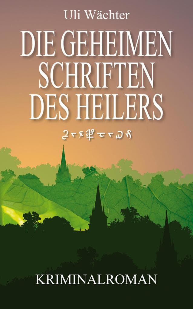 Die geheimen Schriften des Heilers