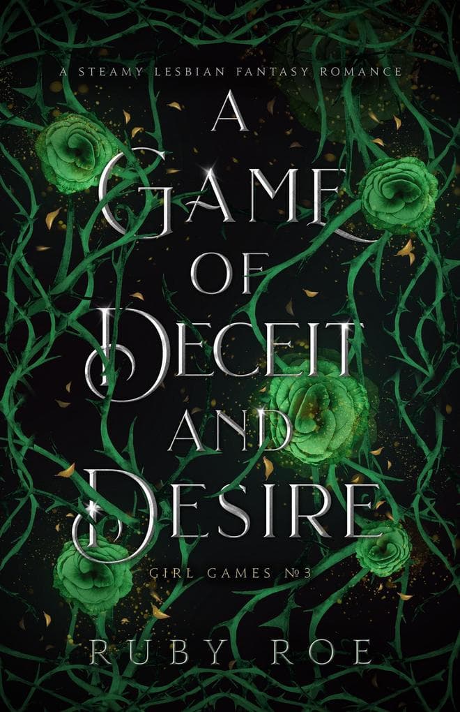 A Game of Deceit and Desire: A Steamy Lesbian Fantasy Romance (Girl Games, #3)