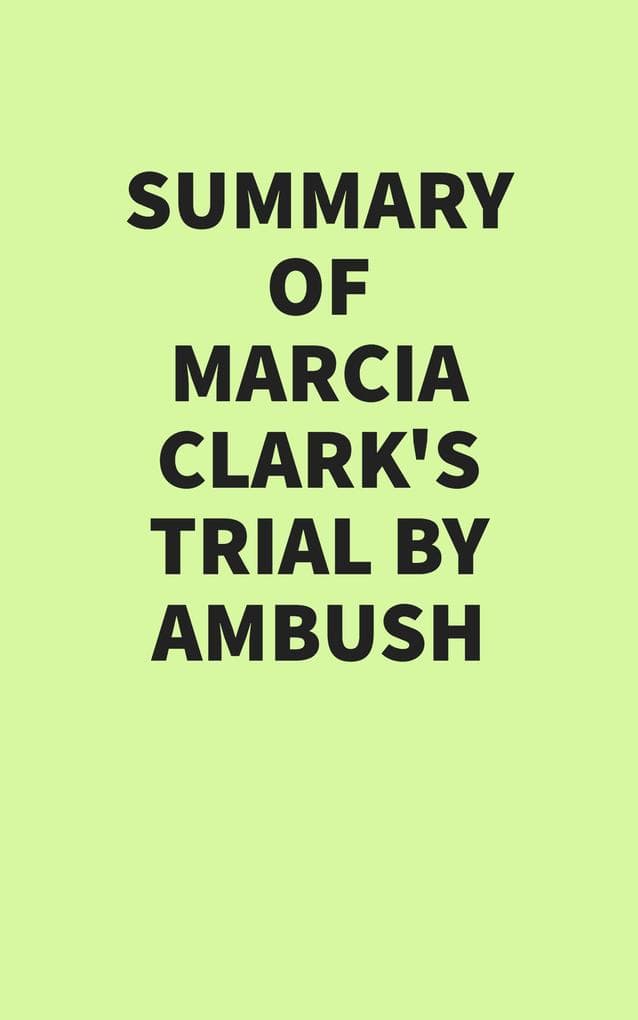 Summary of Marcia Clark's Trial by Ambush