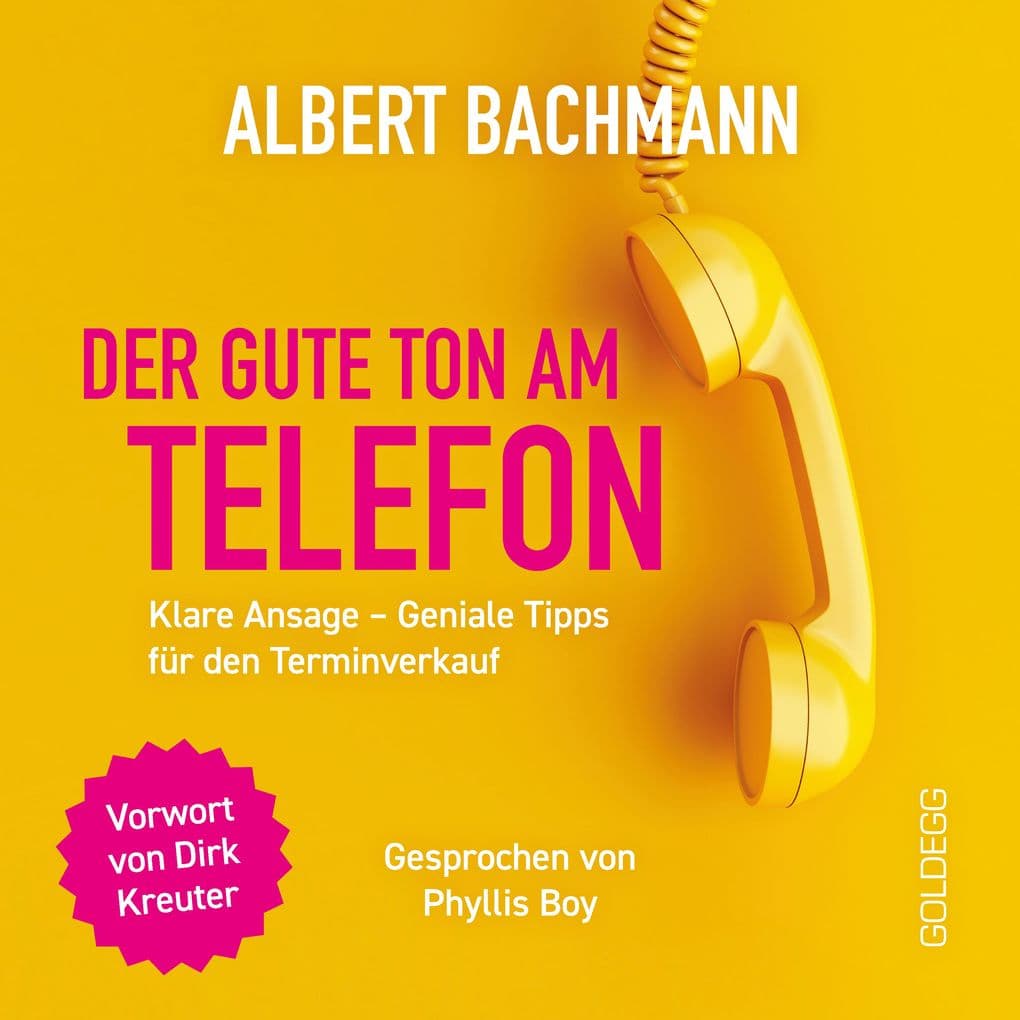 Der gute Ton am Telefon: Klare Ansage Geniale Tipps für den Terminverkauf