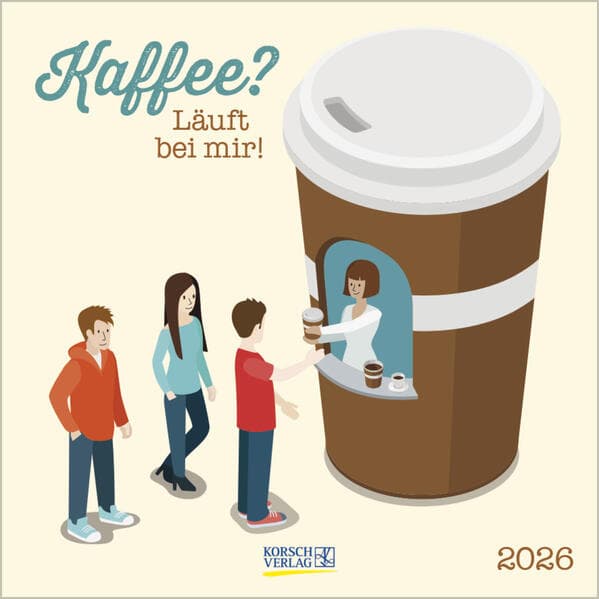 Kaffee? - Läuft bei mir! 2026