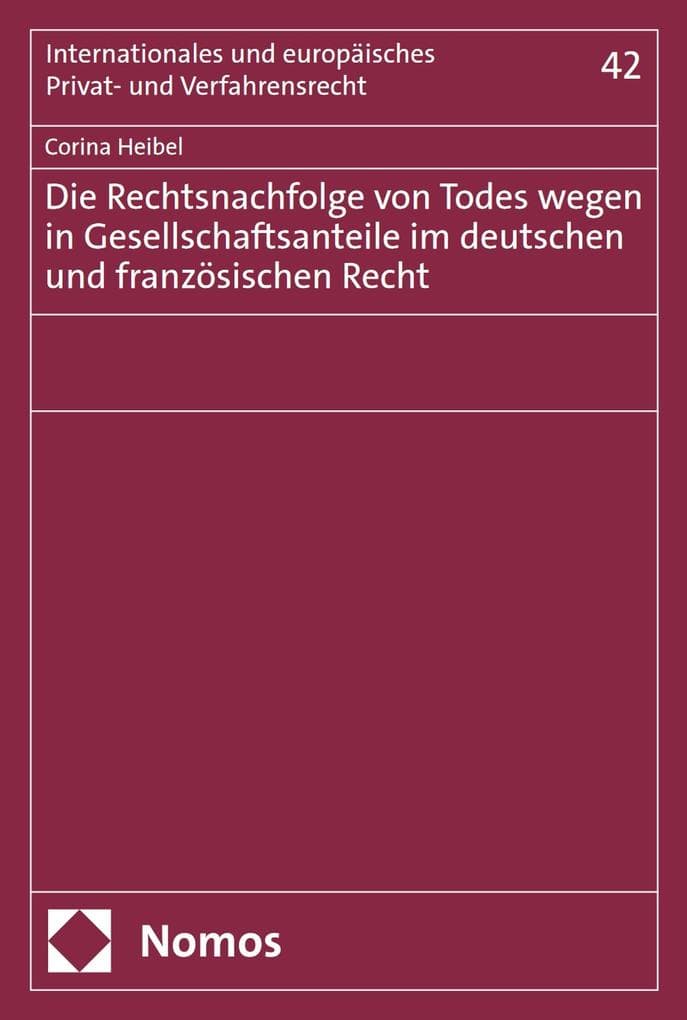 Die Rechtsnachfolge von Todes wegen in Gesellschaftsanteile im deutschen und französischen Recht