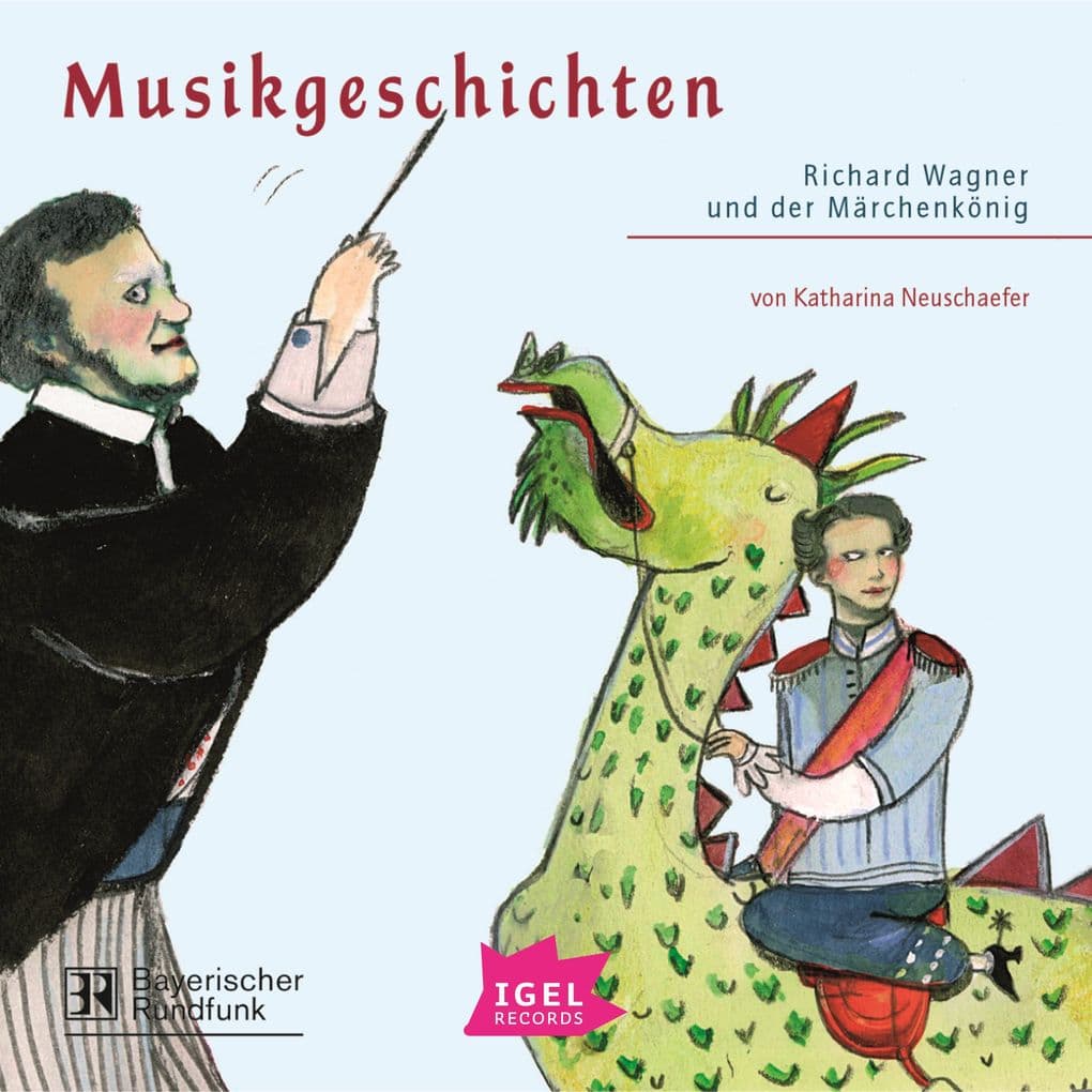 Musikgeschichten. Richard Wagner und der Märchenkönig