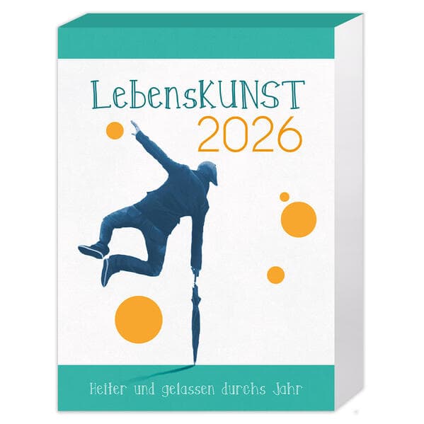 LebensKunst - Heiter und gelassen durchs Jahr 2026