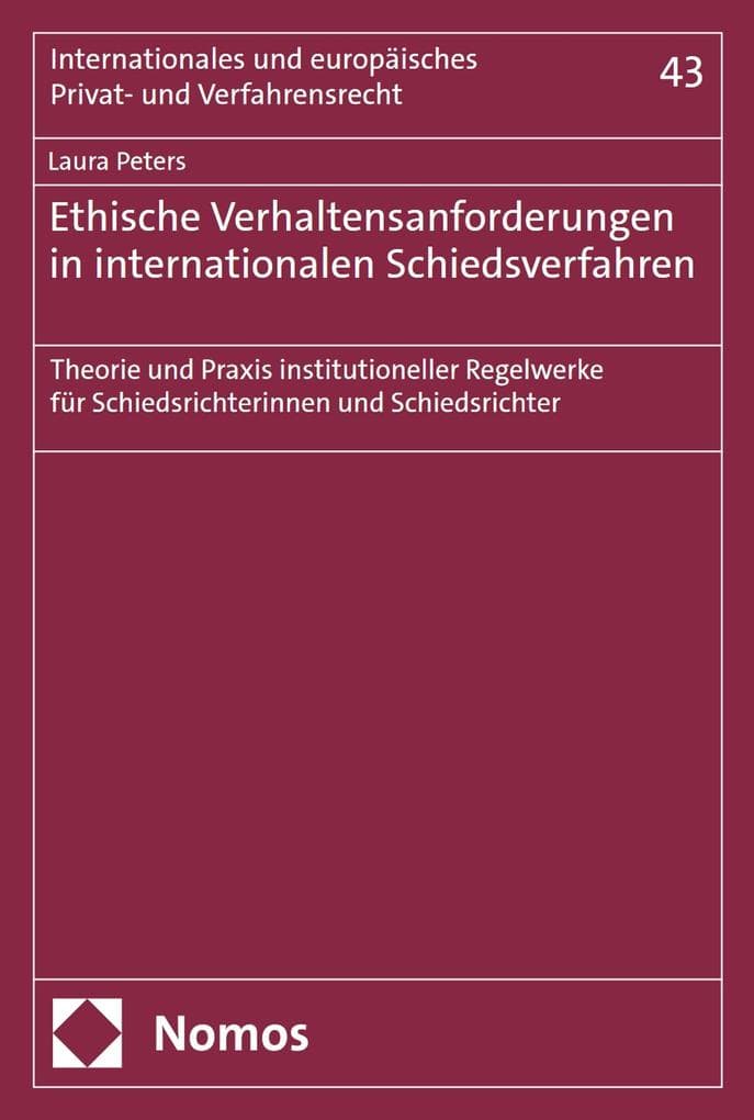 Ethische Verhaltensanforderungen in internationalen Schiedsverfahren