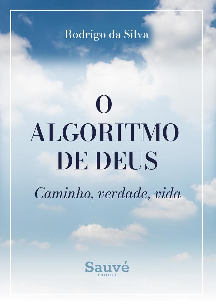 O Algoritmo de Deus: Caminho, Verdade, Vida