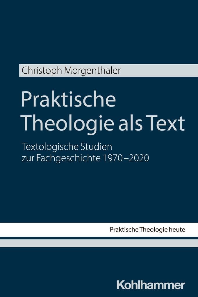 Praktische Theologie als Text