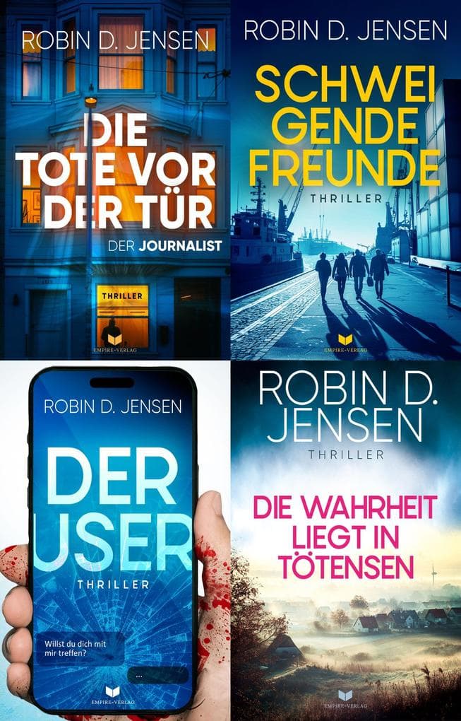 Steffen-Baumann-Thriller-Sammelband: Die Tote vor der Tür, Schweigende Freunde, Der User, Die Wahrheit liegt in Tötensen