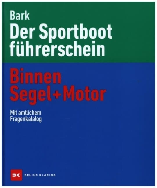 Der Sportbootführerschein Binnen Segel und Motor