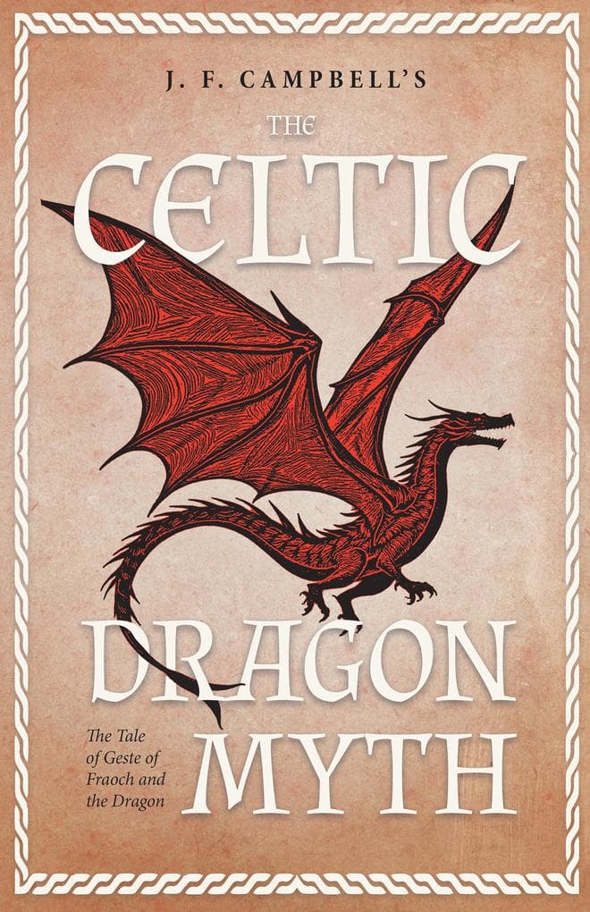 J. F. Campbell's The Celtic Dragon Myth