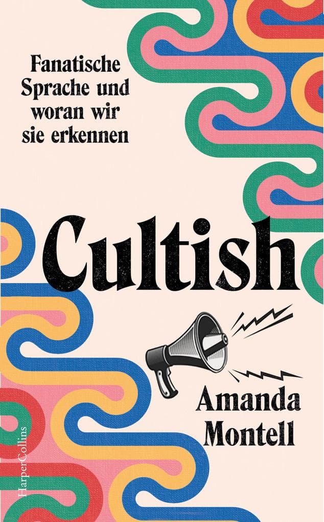 Cultish. Fanatische Sprache und woran wir sie erkennen